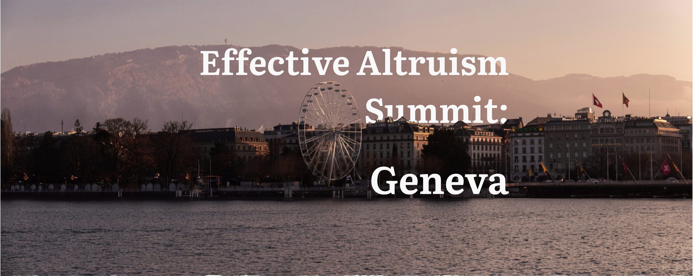 Effective Altruism Summit: Geneva — the Geneva lakefront at sunset